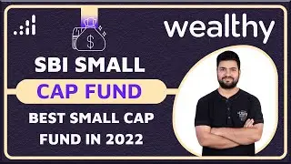 SBI Small Cap Fund | Best Small Cap Fund in 2022 | CA Shitij Gupta  | Wealthy