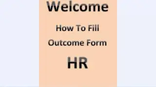 How To Fill Outcome Form