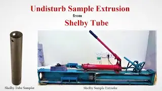 Undisturb Sample Extrusion from Shelby Tube | Geotech with Naqeeb