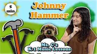 K-1 Elementary Music Lesson | Johnny Hammer | Gross Motor Skills | Singing