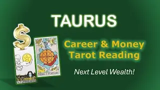Taurus Career  & Money Tarot Reading | Next Level Wealth!