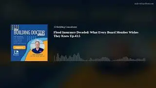 Flood Insurance Decoded: What Every Board Member Wishes They Knew Ep.43.5
