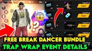 FREE BREAK DANCER BUNDLE EVENT IN FREE FIRE || FREE FIRE TRAP WRAP EVENT FULL DETAILS