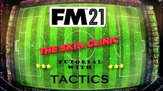 PRIISEK SKINS - TACTICS with The Skin Clinic #5 - Football Manager 2021 - FM21