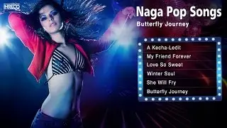 Naga Pop Songs Collection | Best of Indian Pop | Music of Nagaland