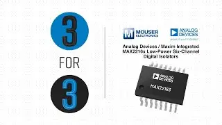 Analog Devices / Maxim Integrated MAX2216x Low-Power Six-Channel Digital Isolators: 3 for 3 | Mouser