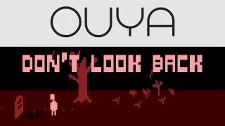 Let's OUYA - Don't Look Back