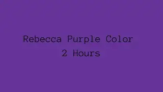 Rebecca Purple Color Background | Screensaver | HD | 2 hours