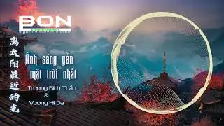 张碧晨 vs 王赫野 - 离太阳最近的光 || &Aacute;nh S&aacute;ng Gần Mặt Trời Nhất - Trương B&iacute;ch Thần &Vương Hi Dạ