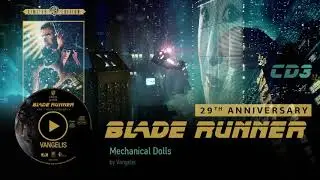 Vangelis: Blade Runner Soundtrack [CD3] - Mechanical Dolls