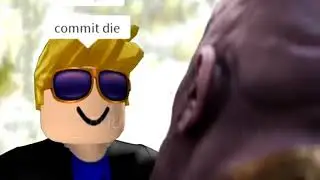 I told you........commit die (roblox thanos meme)