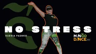NO STRESS - LAURENT WOLF FEAT. ERIC CARTER (MAN`GO DANCE FIT CHOREO BY KSENIA PASHKO)