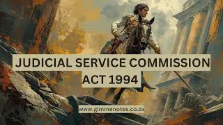 Judicial Service Commission Act 1994: Oversight, Conduct & Discipline of Judges in South Africa
