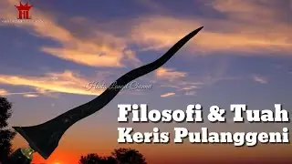 Filosofi & Tuah Keris Pulanggeni