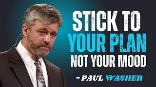 STICK TO YOUR PLAN NOT YOUR MOOD | Paul Washer Vision God Motivation