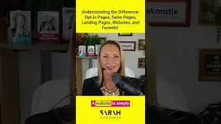Understanding the Difference: Opt-in Pages, Sales Pages, Landing Pages, Websites, and Funnels!