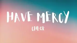 Chl&ouml;e - Have Mercy (Lyrics) #songlyrics2021new