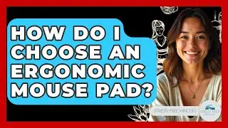 How Do I Choose An Ergonomic Mouse Pad? - Stress Free Mindset