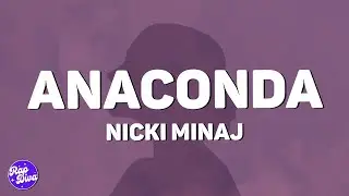 Nicki Minaj - Anaconda (Lyrics)