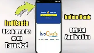IndOasis (Indian Bank Mobile Banking App) install aur use karne ka tareeka | INDIAN BANK MOBILE APP