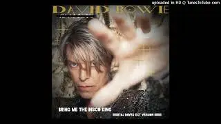 David Bowie - Bring Me The Disco king (DJ Dave-G Ext Version) (1)