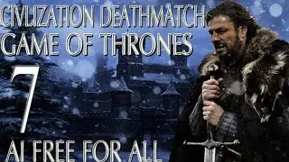 Civ 5: Game of Thrones AI Only Free For All Deathmatch #7 