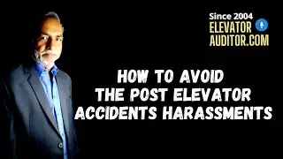 How To Avoid The Post Elevator Accidents Harassments | www.elevatorauditor.com