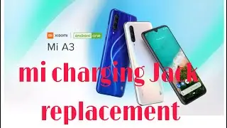 How to Mi A3 Charging Jack Replacement Step by step 100% working solution|| Global Mobile Repair