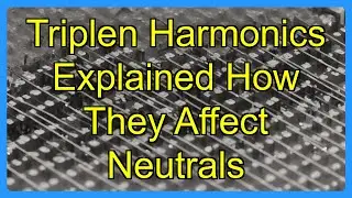 Triplen Harmonics Explained How They Affect Neutrals
