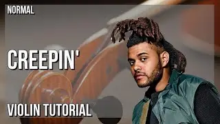 How to play Creepin' by Metro Boomin ft The Weeknd & 21 Savage on Violin (Tutorial)
