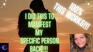 I did this to MANIFEST MY SPECIFIC PERSON BACK!!! | Manifesting Tip | Law of Assumption