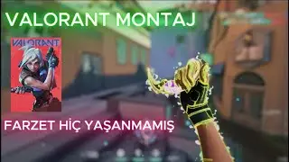 FARZET HİÇ YAŞANMAMIŞ VALORANT MONTAJ