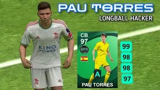 97 RATED PAU TORRES REVIEW | LONGBALL HACKER | PLAYER REVIEW | PES 2021 | PESMACHANS
