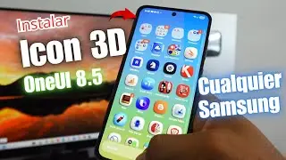 Como Instalar Iconos 3D de One Ui 8.5 para Cualquier Samsung F&aacute;cil y sin Root
