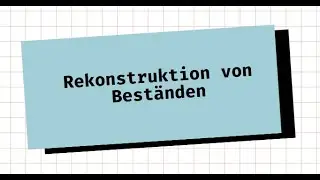 Die Rekonstruktion von Beständen | Mathe mit Max