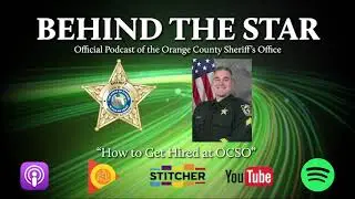 Behind the Star - How to Get Hired at OCSO - Episode 5