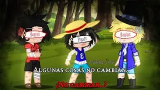 Algunas cosas no cambian..&iquest;No cambian...? || AU Sabo y Ace Marine, Luffy Pirate || ASL || OP ||