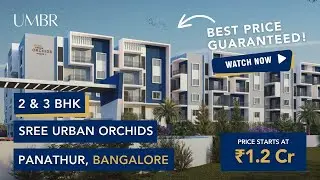 Sree Urban Orchids | ☎️8800837166 | Ready-to-Move 2 & 3 BHK Apartments in Panathur, Bangalore
