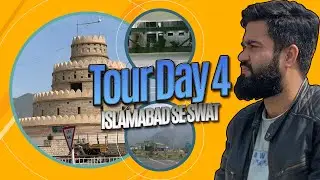 Tour Day 04 | ISLAMABAD SE SWAT | Swat White Palace | Cake Shaped Monument | Bahrain mai Hoteling