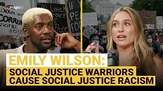 Emily Wilson Says Social Justice Warriors Cause Social Justice Racism | EMILY SAVES AMERICA