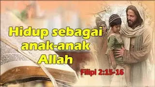 HIDUP SEBAGAI ANAK-ANAK ALLAH ( Filipi (2:15-16) - Pdt. Nerti Lubis