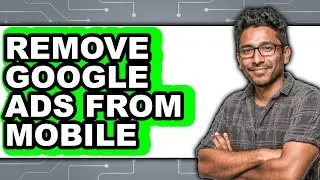 How to Remove Google Ads from Mobile (only Way)