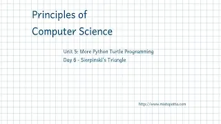 CS Principles - Unit 5 Day 6 - Sierpinski's Triangle
