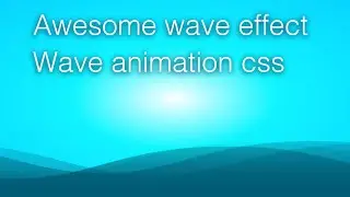 Awesome wave effect I Wave effects I Wave animation css3