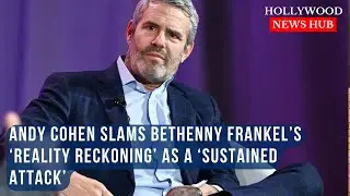 Andy Cohen Responds to Bethenny Frankel's Claims of Reality TV Exploitation