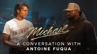 Michael (2026) &ndash; A Conversation with Director Antoine Fuqua