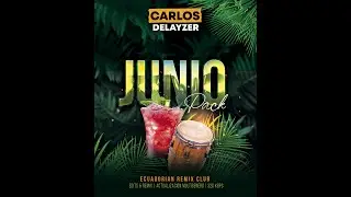 ✅📁Ecuadorian Remix Pack De Junio Nacional Vs Bachatas Delayzer Dj Update #397✓💯✓
