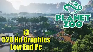 Planet Zoo | i3 6006u 8 Gb Ram 520 Hd Graphics | Low Ended PC | #planetzoo
