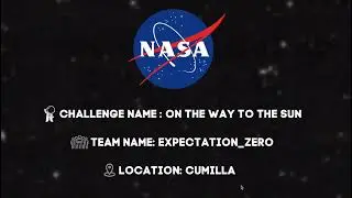 Team - EXPECTATION_ZERO | CUMILLA |  NASA Space Apps Challenge 2022