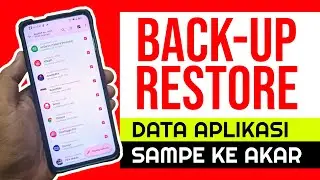 Cara Backup Dan Restore Aplikasi Sampe Ke Akar Akarnya - 100% Data Aplikasi Aman